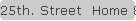 25th. Street  Home & Office