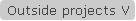 Outside projects V
